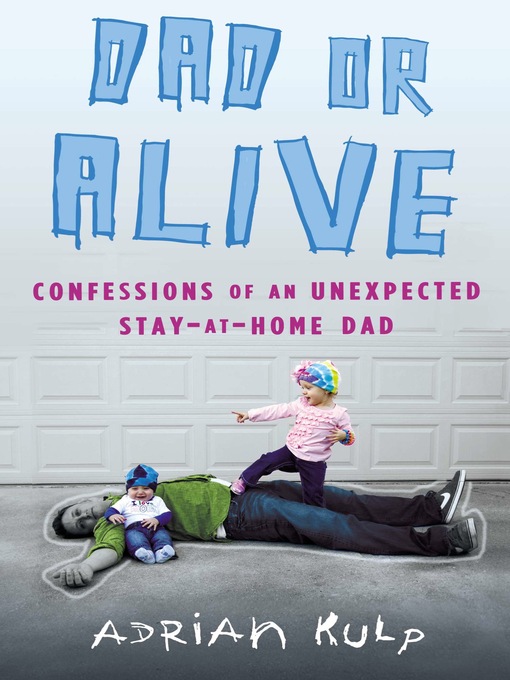Title details for Dad or Alive by Adrian Kulp - Available